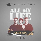 Younotus - All My Life (Feat. Nea) (Original Mix) (CDS)