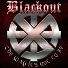 Blackout - The Way It's Got To Be