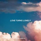 Love Turns Lonely (CDS)