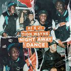 Night Away (Dance) (Feat. Tion Wayne) (CDS)