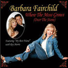 Barbara Fairchild - Where The Moss Grows (Over The Stone)