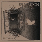 Frostmoon Eclipse - Rustworn (EP)
