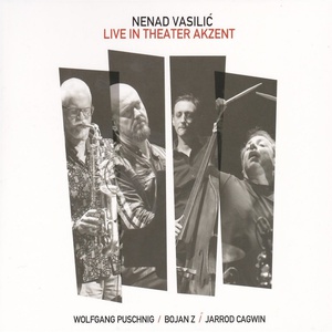 Live In Theater Akzent (Feat. Wolfgang Puschnig, Bojan Z & Jarrod Cagwin)