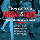The Duke Robillard Band - They Called It Rhythm & Blues