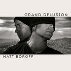 Matt Boroff - Grand Delusion