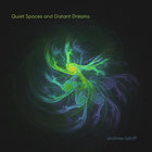 Andrew Lahiff - Quiet Spaces And Distant Dreams