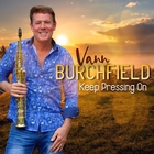 Vann Burchfield - Keep Pressing On