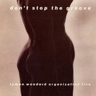 The Lyman Woodard Organization - Don't Stop The Groove (Reissued 1998)