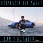 Polyester The Saint - Can't Be Faded Vol. 1