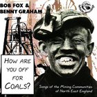 Bob Fox - How Are You Off For Coals? (With Benny Graham)
