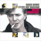 David Bowie & Stevie Ray Vaughan - Dallas Moonlight CD1