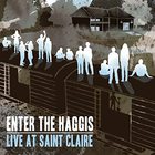 Enter the Haggis - Live At Saint Claire