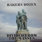 Bakers Dozen - Divided From The Masses