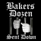Bakers Dozen - Sent Down