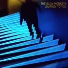 The Blow Monkeys - Journey To You