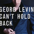 Georg Levin - Can't Hold Back