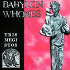Babylon Whores - Trismegistos (MCD)