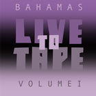 Bahamas - Live To Tape Vol. 1 (EP)