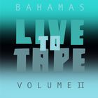 Bahamas - Live To Tape Vol. 2 (EP)