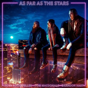 As Far As The Stars (With Nova Rockafeller & Brandon Hart)