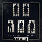 From Fall To Spring - Destiny (CDS)