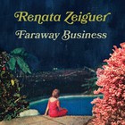 Renata Zeiguer - Faraway Business (EP)