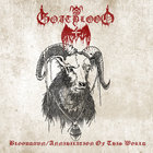Goatblood - Blooddawn/Annihilation Of This World