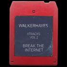 Walker Hayes - 8Tracks Vol. 2: Break The Internet (EP)