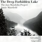 The Jazz Mandolin Project - The Deep Forbidden Lake