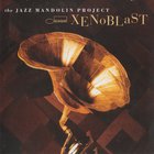 The Jazz Mandolin Project - Xenoblast