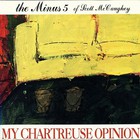 The Minus 5 - My Chartreuse Opinion