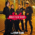 The Star Club - Booster Shot