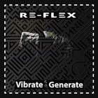 re-flex - Vibrate Generate