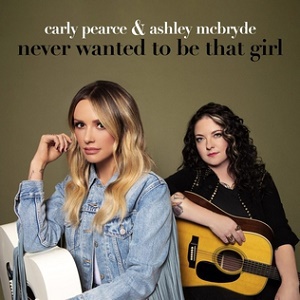 Never Wanted To Be That Girl (Feat. Ashley Mcbryde) (CDS)