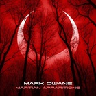 Mark Dwane - Martian Apparitions