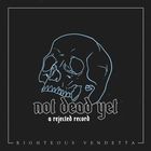 Righteous Vendetta - Not Dead Yet (A Rejected Record)