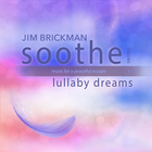 Soothe Vol. 5: Lullaby Dreams - Music For A Peaceful Escape