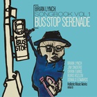 Brian Lynch - Songbook Vol. 1: Bus Stop Serenade (Complete Recordings)