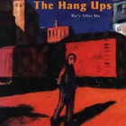 The Hang Ups - He's After Me