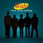 Wale - More About Nothing