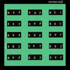 Romeo Void - Never Say Never (EP) (Vinyl)