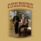 Albert Marcoeur - Si Oui, Oui Sinon Non (With Le Quatuor Bela)