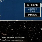 Jefferson Starship - Mick's Picks Vol. 2: Cavern Club, Liverpool 2004 CD1
