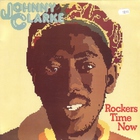 Johnny Clarke - Rockers Time Now (Vinyl)