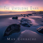 Max Corbacho - The Unfolding Dawn (CDS)