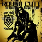 Rough Cutt - Rhythm Machine (The Perry Mccarty Years)