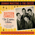 Johnny Maestro & The Crests - Sixteen Candles: The Definitive Collection 1957-62 CD1