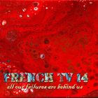 French TV - 14 (All Our Failures Are Behind US)
