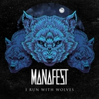 Manafest - I Run With Wolves