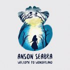 Anson Seabra - Welcome To Wonderland (CDS)